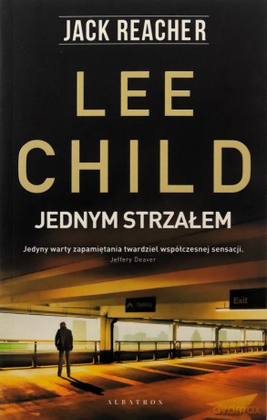 Jack Reacher: Jednym strzałem - Lee Child [KSIĄŻKA]