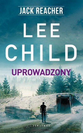 Jack Reacher: Uprowadzony - Lee Child [KSIĄŻKA]