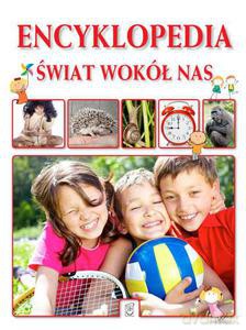 Encyklopedia. Świat wokół nas - Zespół redakcyjny [KSIĄŻKA]