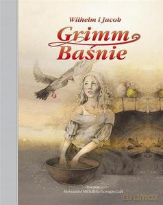 Grimm Baśnie - Grimm Jacob, Grimm Wilhelm [KSIĄŻKA]
