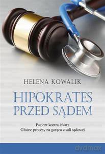 Hipokrates przed sądem - Kowalik Helena [KSIĄŻKA]
