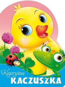 Kapryśna kaczuszka. Wykrojnik - Kozłowska Urszula [KSIĄŻKA]