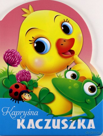 Kapryśna kaczuszka. Wykrojnik - Kozłowska Urszula [KSIĄŻKA]