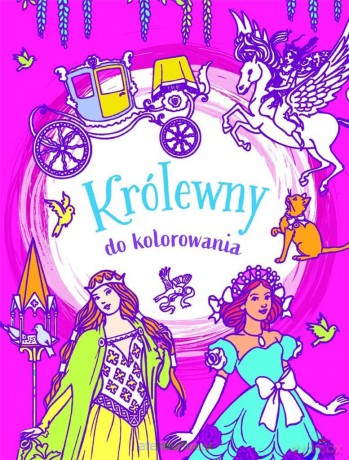 Królewny do kolorowania [KSIĄŻKA]