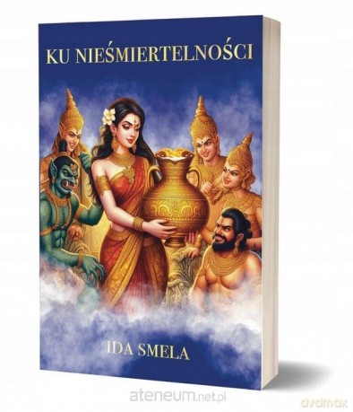 Ku Nieśmiertelności - Ida Smela [KSIĄŻKA]
