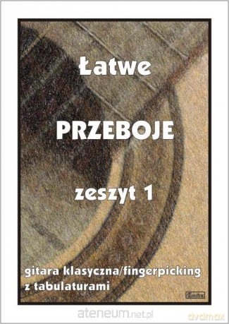 Łatwe przeboje. Gitara klasyczna - M. Pawełek [KSIĄŻKA]