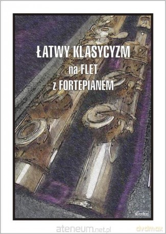 Łatwy Klasycyzm na flet z fortepianem - M. Pawełek [KSIĄŻKA]
