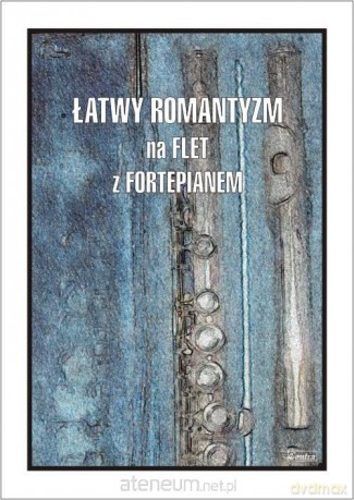 Łatwy Romantyzm na flet z fortepianem - Cezary Kocur [KSIĄŻKA]