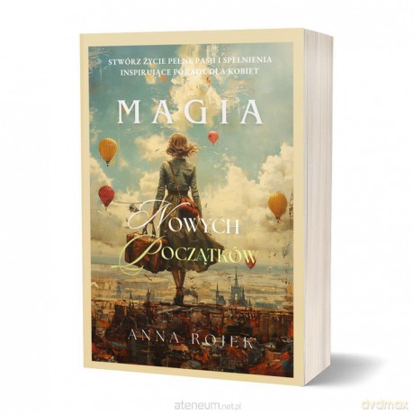 Magia nowych początków - Anna Rojek [KSIĄŻKA]