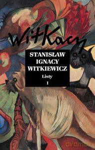 Listy. Tom 1 - Witkiewicz Stanisław Ignacy [KSIĄŻKA]
