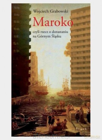 Maroko - Wojciech Grabowski [KSIĄŻKA]