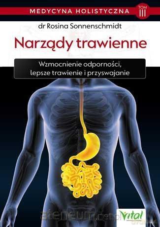 Medycyna holistyczna (Tom 3) Narządy trawienne - Rosina Sonnenschmidt [KSIĄŻKA]