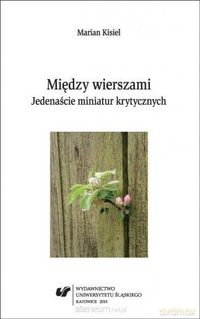 Między wierszami. Jedenaście miniatur krytycznych - Marian Kisiel [KSIĄŻKA]
