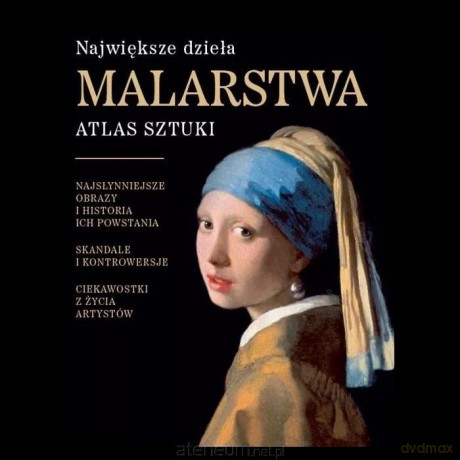 Największe dzieła malarstwa. Atlas sztuki - Tadeusz Irteński [KSIĄŻKA]