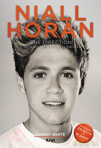 Niall Horan. One Direction. Z Irlandii na podbój świata - White Danny [KSIĄŻKA]