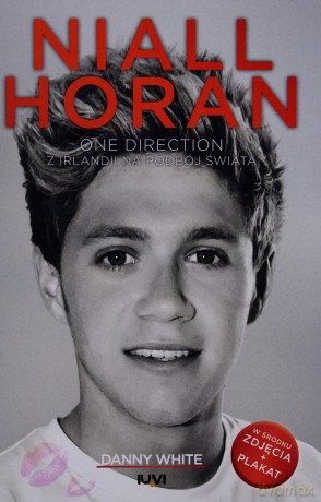 Niall Horan. One Direction. Z Irlandii na podbój świata - White Danny [KSIĄŻKA]