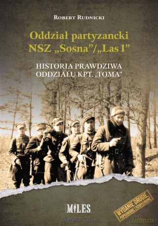 Oddział partyzancki NSZ Sosna/Las1 - Robert Rudnicki [KSIĄŻKA]