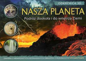 Odkrywca 3D. Nasza planeta [KSIĄŻKA]