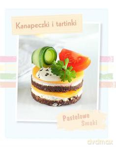 Pastelowe Smaki. Kanapeczki i tartinki [KSIĄŻKA]