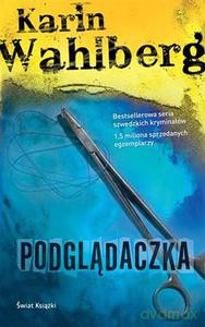 Podglądaczka - Wahlberg Karin [KSIĄŻKA]