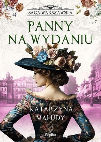 Saga warszawska (Tom 1) Panny na wydaniu - Katarzyna Maludy [KSIĄŻKA]