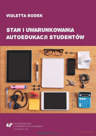 Stan i uwarunkowania autoedukacji studentów - Violetta Rodek [KSIĄŻKA]