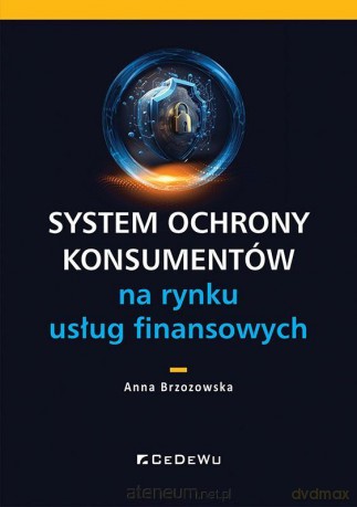 System ochrony konsumentów na rynku usług.. - Anna Brzozowska [KSIĄŻKA]