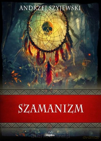 Szamanizm - Andrzej Szyjewski [KSIĄŻKA]