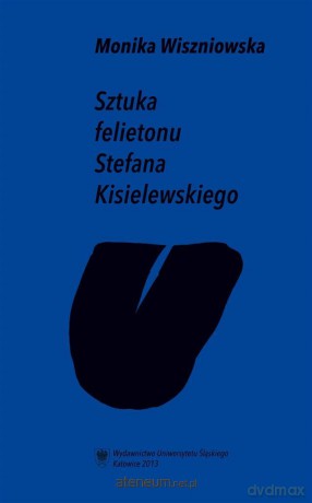 Sztuka felietonu Stefana Kisielewskiego - Monika Wiszniowska [KSIĄŻKA]