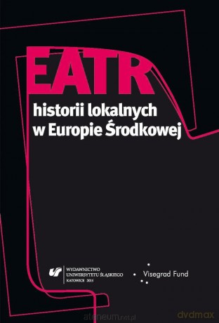 Teatr historii lokalnych w Europie Środkowej - Dorota Fox, Aneta Głowacka, Ewa Wąchocka [KSIĄŻKA]