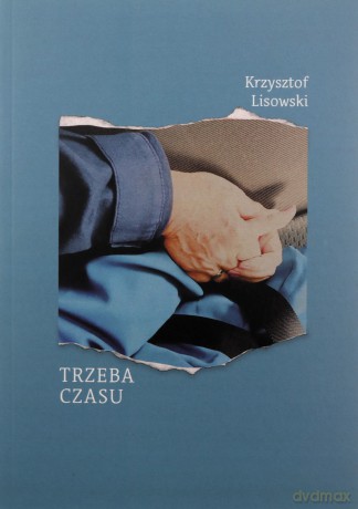 Trzeba czasu - Krzysztof Lisowski [KSIĄŻKA]
