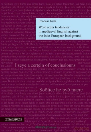 Word order tendencies in mediaeval English.. - Ireneusz Kida [KSIĄŻKA]