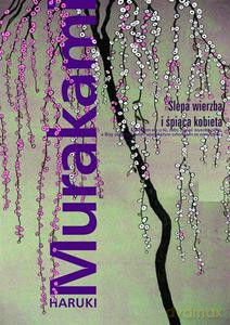 Ślepa wierzba i śpiąca kobieta (miękka, wyd. 2013) - Murakami Haruki [KSIĄŻKA]