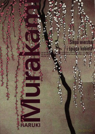 Ślepa wierzba i śpiąca kobieta (miękka, wyd. 2013) - Murakami Haruki [KSIĄŻKA]