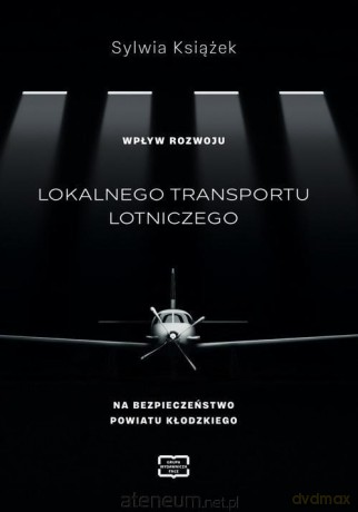 Wpływ rozwoju lokalnego transportu lotniczego - Sylwia Książek [KSIĄŻKA]