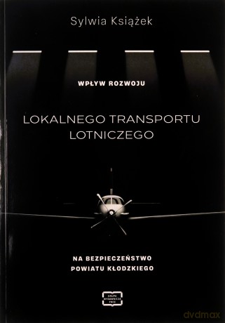 Wpływ rozwoju lokalnego transportu lotniczego - Sylwia Książek [KSIĄŻKA]