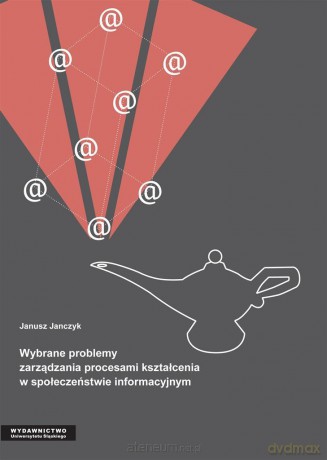 Wybrane problemy zarządzania procesami kształcenia - Janusz Janczyk [KSIĄŻKA]