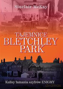 Tajemnice Bletchley Park - McKay Sinclair [KSIĄŻKA]