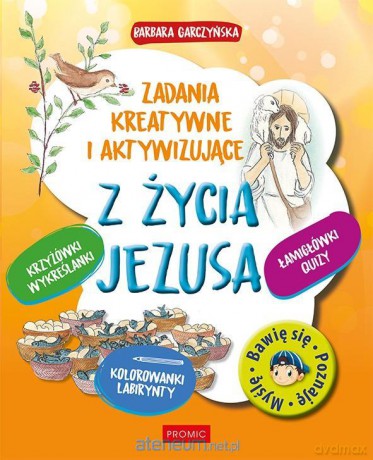 Z życia Jezusa. Zadania kreatywne i aktywizujące - Barbara Garczyńska [KSIĄŻKA]