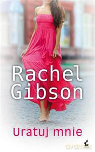 Uratuj mnie - Gibson Rachel [KSIĄŻKA]