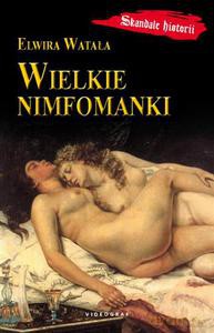 Wielkie nimfomanki - Watała Elwira [KSIĄŻKA]
