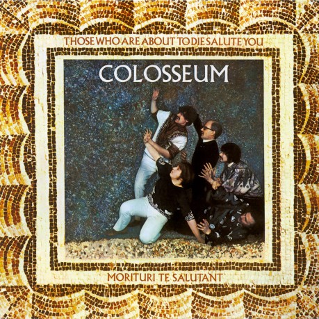 Colosseum: Those Who Are About to die Salute You [Winyl]