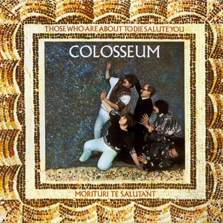 Colosseum: Those Who Are About to die Salute You [Winyl]