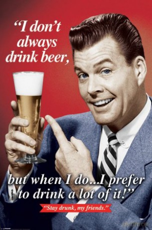 I Don'T Always Drink Beer? [PLAKAT]