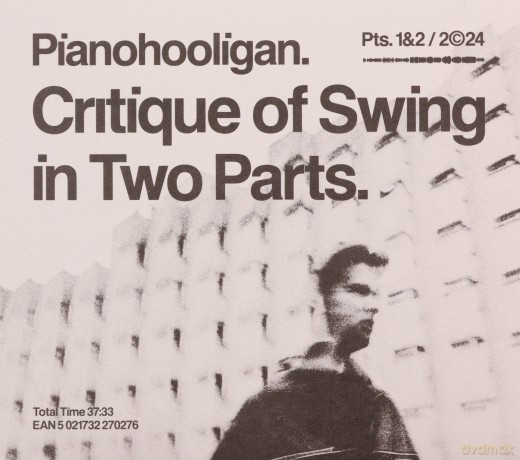 Pianohooligan: Critique Of Swing In Two Parts [CD]