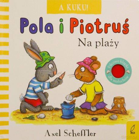 A kuku! Na plaży. Pola i Piotruś - Axel Scheffler [KSIĄŻKA]