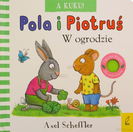 A kuku! W ogrodzie. Pola i Piotruś - Axel Scheffler [KSIĄŻKA]