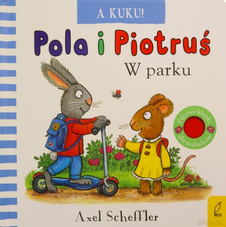A kuku! W parku. Pola i Piotruś - Axel Scheffler [KSIĄŻKA]