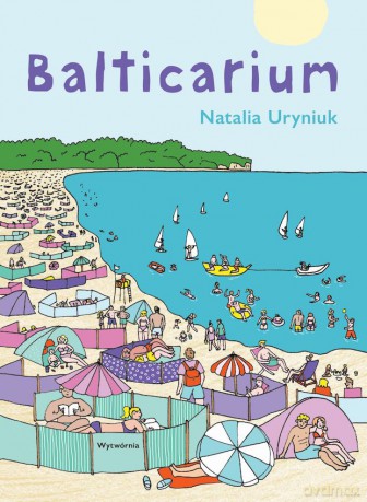Balticarium - Natalia Uryniuk, Anna Krasucka, Magdalena Kłos-Podsiadło [KSIĄŻKA]
