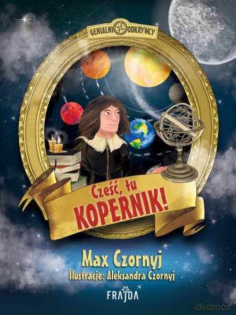 Cześć, tu Kopernik! - Max Czornyj [KSIĄŻKA]
